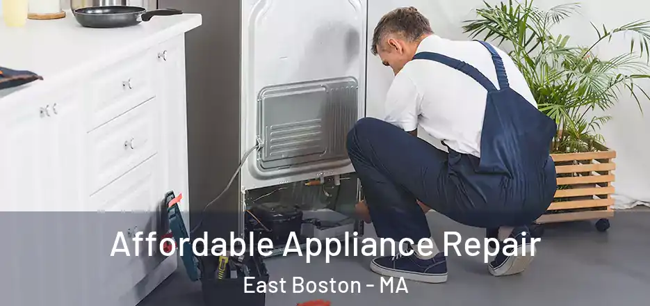 Affordable Appliance Repair East Boston - MA
