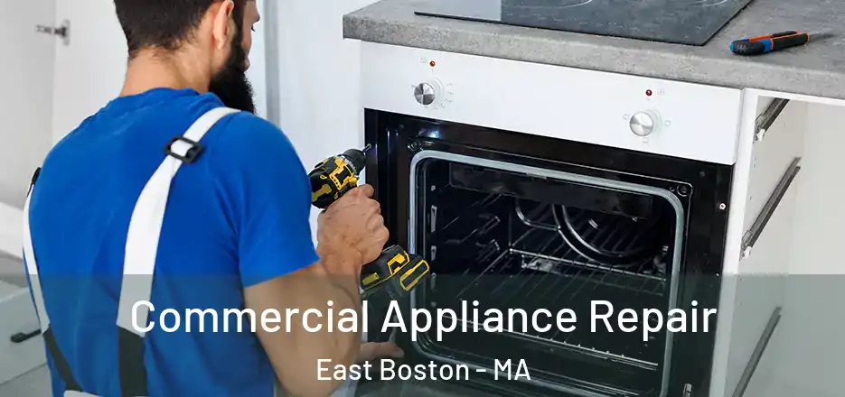 Commercial Appliance Repair East Boston - MA