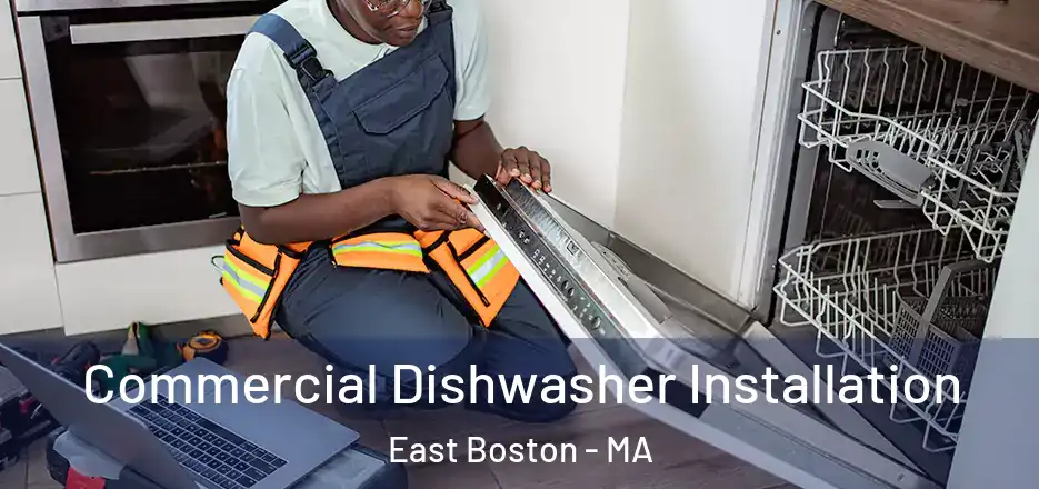 Commercial Dishwasher Installation East Boston - MA