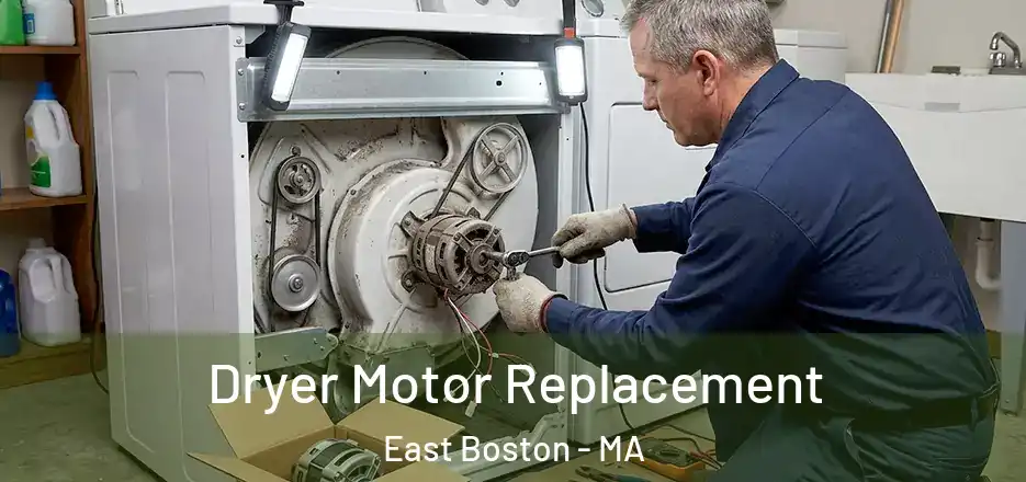 Dryer Motor Replacement East Boston - MA