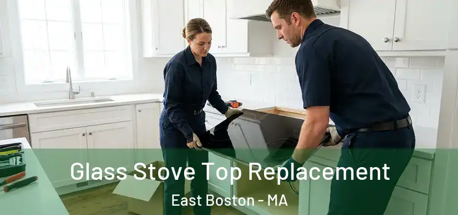 Glass Stove Top Replacement East Boston - MA