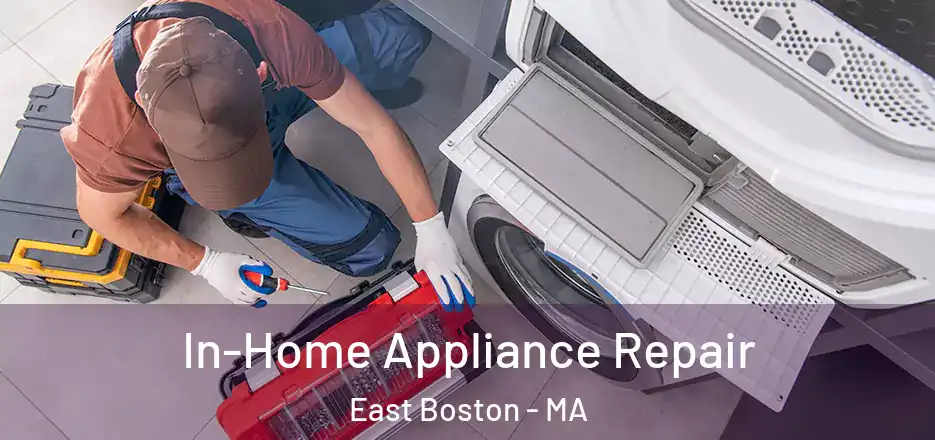 In-Home Appliance Repair East Boston - MA