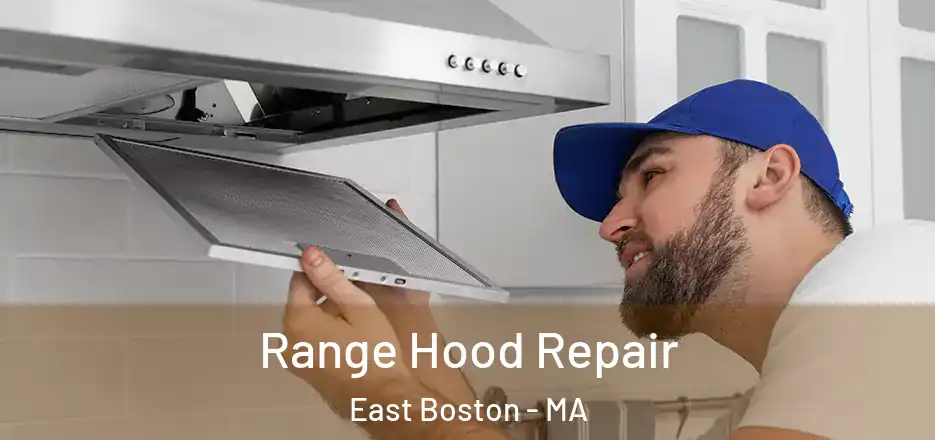 Range Hood Repair East Boston - MA