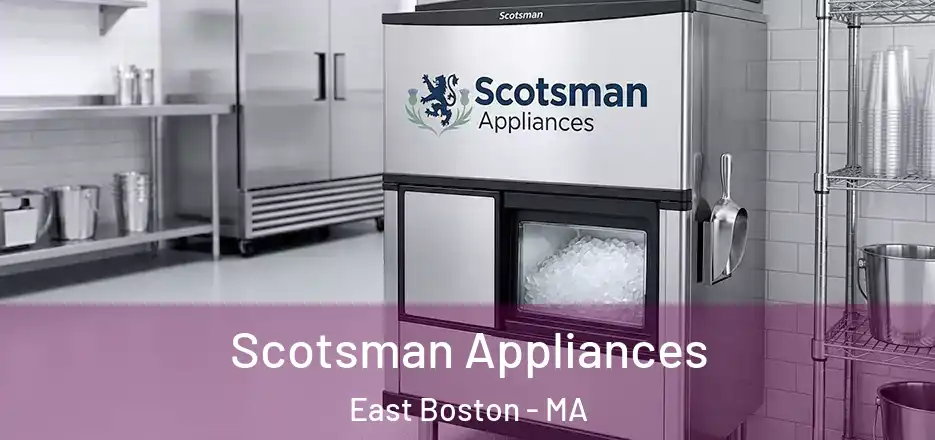  Scotsman Appliances East Boston - MA