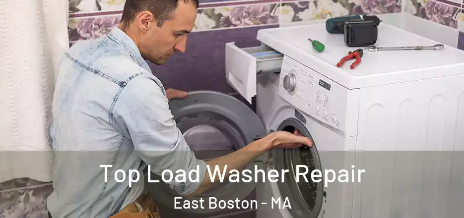 Top Load Washer Repair East Boston - MA