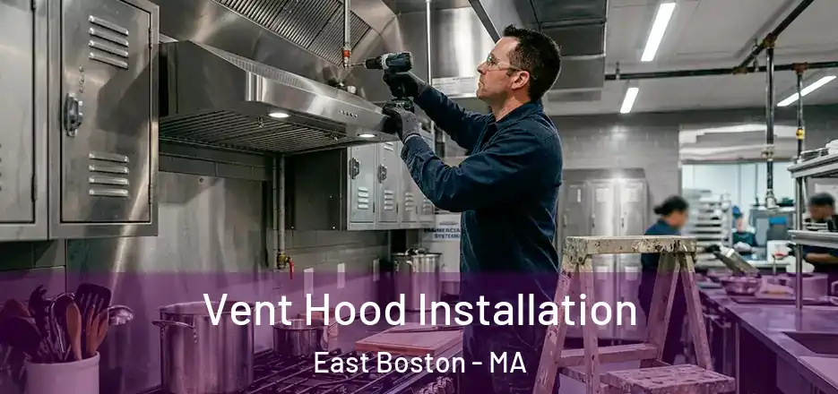 Vent Hood Installation East Boston - MA